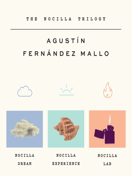 Title details for Nocilla Dream, Nocilla Experience, Nocilla Lab by Agustín Fernández Mallo - Available